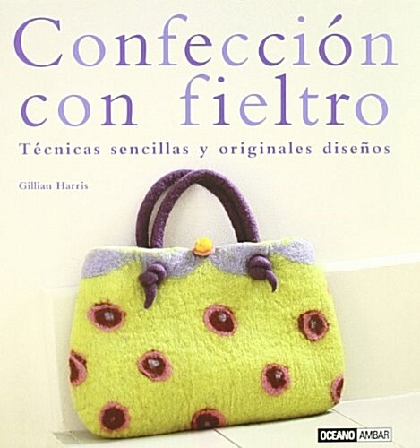 Confeccion con fieltro/ Confection With Felt (Hardcover)