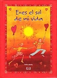 Eres el sol de mi vida/ Youre the Light of my Life (Hardcover, Translation, Gift)