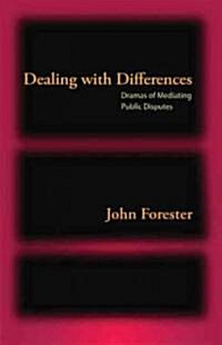Dealing with Differences: Dramas of Mediating Public Disputes (Hardcover)