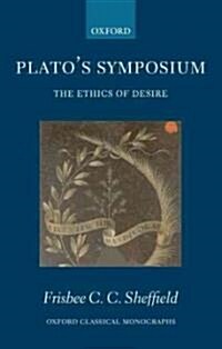 Platos Symposium : The Ethics of Desire (Paperback)