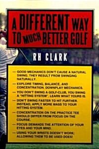 A Different Way to (Much) Better Golf (Paperback)