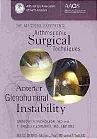 Arthroscopic Surgical Techniques: Anterior Glenohumeral Instability (Hardcover)
