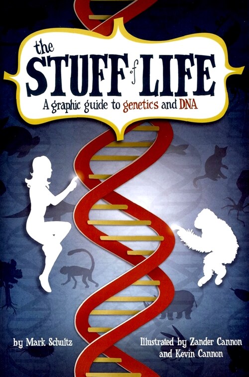The Stuff of Life: A Graphic Guide to Genetics and DNA (Paperback)