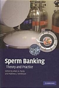 Sperm Banking : Theory and Practice (Paperback)