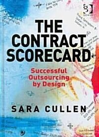 The Contract Scorecard : Successful Outsourcing by Design (Hardcover)