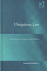 Ubiquitous Law : Legal Theory and the Space for Legal Pluralism (Hardcover, New ed)