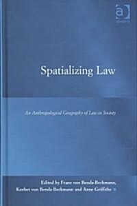 Spatializing Law : An Anthropological Geography of Law in Society (Hardcover)