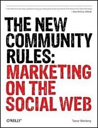 The New Community Rules: Marketing on the Social Web (Paperback)