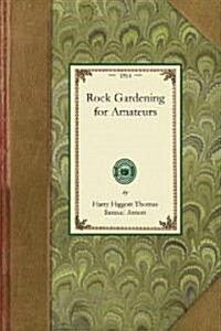 Rock Gardening for Amateurs (Paperback)