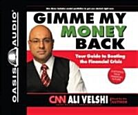 Gimme My Money Back: Your Guide to Beating the Financial Crisis (Audio CD)