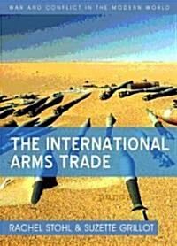 The International Arms Trade (Hardcover)