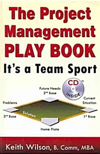 The Project Management Play Book (Paperback, CD-ROM)