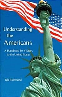 Understanding the Americans: A Handbook for Visitors to the United States (Paperback)