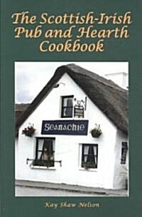 The Scottish-Irish Pub and Hearth Cookbook (Paperback)
