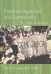 Feminist Agendas and Democracy in Latin America (Paperback)