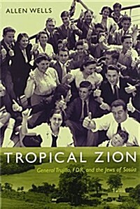 Tropical Zion: General Trujillo, FDR, and the Jews of Sos? (Paperback)