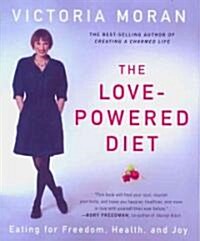 The Love-Powered Diet: Eating for Freedom, Health, and Joy (Paperback)