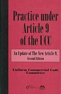 Practice Under Article 9 of the Uniform Commerical Code (Paperback)