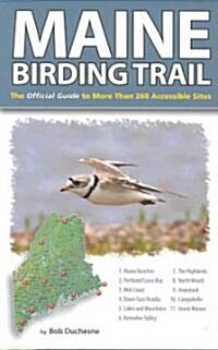 Maine Birding Trail: The Official Guide to More Than 260 Accessible Sites (Paperback)