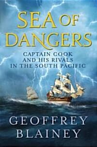 Sea of Dangers: Captain Cook and His Rivals in the South Pacific (Hardcover)