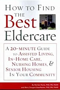 How to Find the Best Eldercare (Paperback)