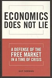 [중고] Economics Does Not Lie: A Defense of the Free Market in a Time of Crisis (Hardcover)