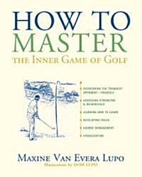 How to Master the Inner Game of Golf (Paperback)