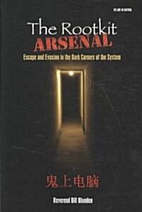 The Rootkit Arsenal: Escape and Evasion in the Dark Corners of the System (Paperback)