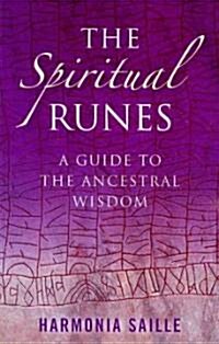 Spiritual Runes, The – A Guide to the Ancestral Wisdom (Paperback)