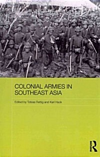 Colonial Armies in Southeast Asia (Paperback)