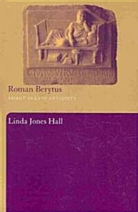 Roman Berytus : Beirut in Late Antiquity (Paperback)