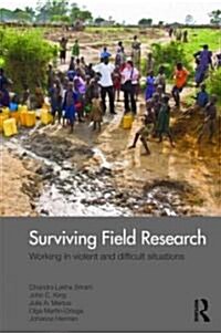 Surviving Field Research : Working in Violent and Difficult Situations (Paperback)