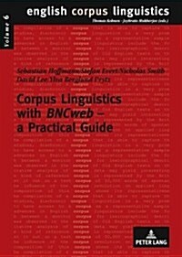 Corpus Linguistics with BNCweb - a Practical Guide (Paperback)