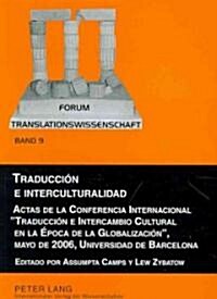 Traducci? e interculturalidad: Actas de la Conferencia Internacional Traducci? e Intercambio Cultural en la ?oca de la Globalizaci?, mayo de 2006, (Paperback)