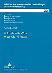 Poland on Its Way to a Federal State? (Paperback, 1st)
