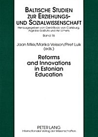 Reforms and Innovations in Estonian Education (Paperback, 1st)