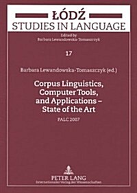 Corpus Linguistics, Computer Tools, and Applications - State of the Art: Palc 2007 (Paperback)