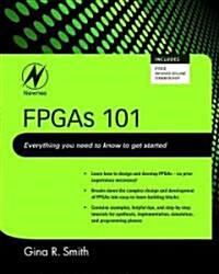 FPGAs 101 : Everything you need to know to get started (Paperback)