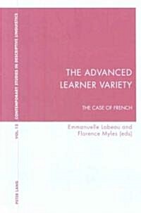 The Advanced Learner Variety: The Case of French (Paperback)