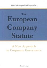 The European Company Statute: A New Approach to Corporate Governance (Paperback)