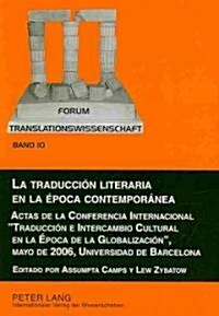 La Traducci? Literaria En La ?oca Contempor?ea: Actas de la Conferencia Internacional 첰raducci? E Intercambio Cultural En La ?oca de la Globaliz (Paperback)