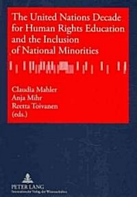 The United Nations Decade for Human Rights Education and the Inclusion of National Minorities (Paperback, 1st)