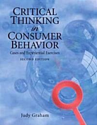 Critical Thinking in Consumer Behavior: Cases and Experiential Exercises (Paperback, 2)