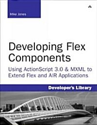 Developing Flex 4 Components (Paperback)
