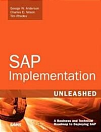 SAP Implementation Unleashed: A Business and Technical Roadmap to Deploying SAP (Paperback)