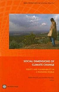 Social Dimensions of Climate Change: Equity and Vulnerability in a Warming World (Paperback)