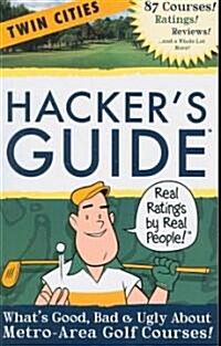 Hackers Guide to Twin Cities Golf Courses (Paperback)
