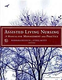 Assisted Living Nursing: A Manual for Management and Practice (Paperback)