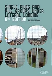 Single Piles and Pile Groups Under Lateral Loading (Hardcover, 2 ed)