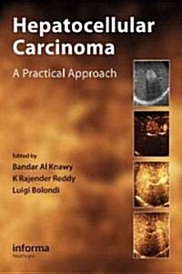 Hepatocellular Carcinoma : A Practical Approach (Hardcover)